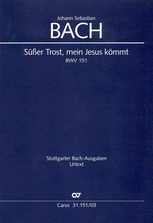 Bach, JS: Süßer Trost, mein Jesus kömmt (BWV 151; G-Dur)