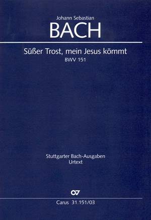Bach, JS: Süßer Trost, mein Jesus kömmt (BWV 151; GDur)