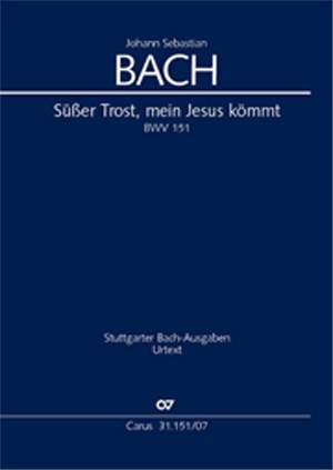 Bach, JS: Süßer Trost, mein Jesus kömmt (BWV 151; GDur)