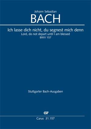 Bach, JS: Ich lasse dich nicht, du segnest mich denn (BWV 157)