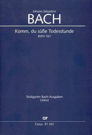 Bach, JS: Komm, du süße Todesstunde (BWV 161)