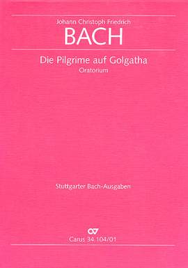 Bach, JCF: Die Pilgrime auf Golgatha (BR JCFB D 1)