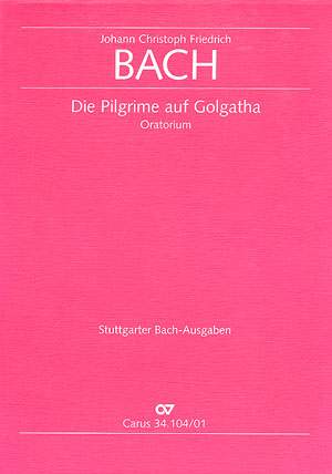 Bach, JCF: Die Pilgrime auf Golgatha (BR JCFB D 1)