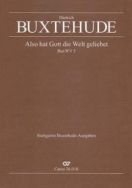 Buxtehude: Also hat Gott die Welt geliebt (BuxWV 5; GDur)