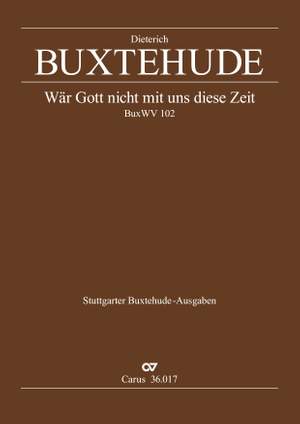 Buxtehude: Wär Gott nicht mit uns diese Zeit (BuxWV 102)