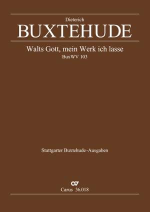 Buxtehude: Walts Gott, mein Werk ich lasse (BuxWV 103)