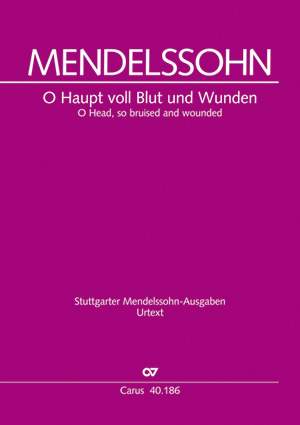 Mendelssohn Bartholdy: O Haupt voll Blut und Wunden