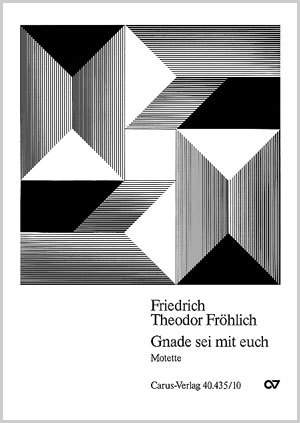 Fröhlich: Gnade sei mit euch (BDur)