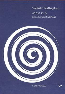 Rathgeber: Missa Suavis est Dominus in A (Op.1 no. 3; ADur)
