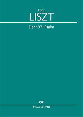 Liszt: Der 137. Psalm (S 17)