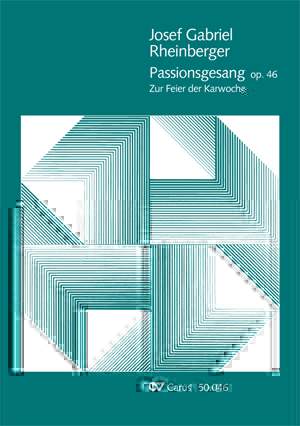 Rheinberger: Passionsgesang (Op.46; c-Moll)