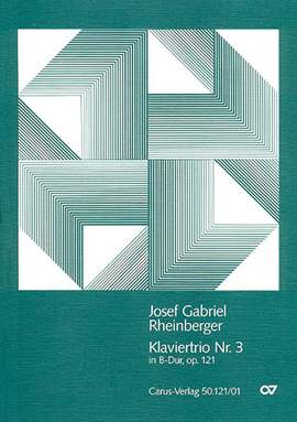 Rheinberger: Klaviertrio Nr. 3 in B (Op.121; BDur)