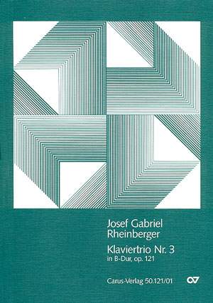 Rheinberger: Klaviertrio Nr. 3 in B (Op.121; BDur)