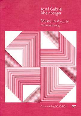 Rheinberger: Missa in A (Op.126; ADur)