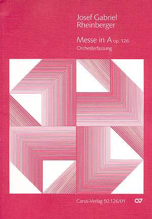 Rheinberger: Missa in A (Op.126; A-Dur)