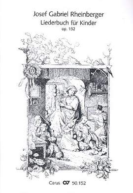Rheinberger: Liederbuch für Kinder op. 152