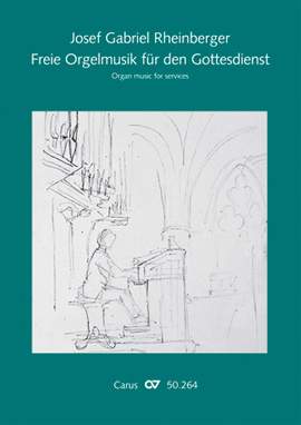 Rheinberger: Freie Orgelmusik für den Gottesdienst