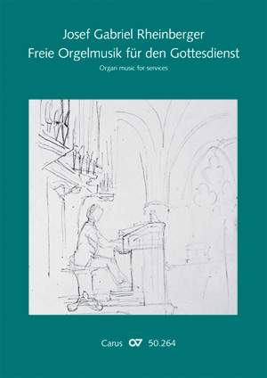 Rheinberger: Freie Orgelmusik für den Gottesdienst