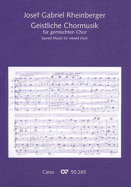 Rheinberger: Geistliche Chormusik für gemischten Chor