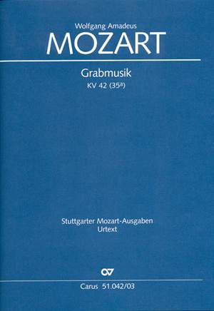 Mozart: Grabmusik (KV 42 (35a))