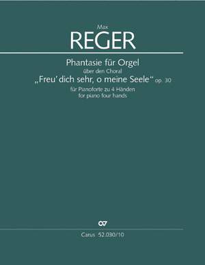Reger: Phantasie für Orgel über "Freu dich sehr, o meine Seele" (Op.30; F-Dur)