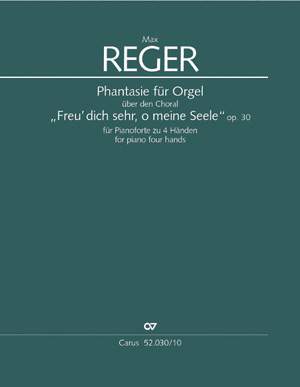 Reger: Phantasie für Orgel über "Freu dich sehr, o meine Seele" (Op.30; FDur)
