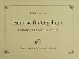 Fuchs: Fantasie für Orgel in e (Op.91; eMoll)
