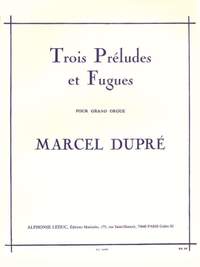 Marcel Dupré: 3 Préludes Et Fugues Opus 7