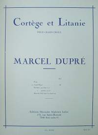 Marcel Dupré: Cortege & Litanie Opus 19/2