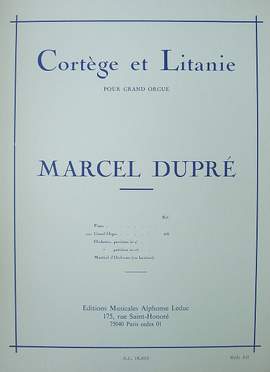 Marcel Dupré: Cortege & Litanie Opus 19/2