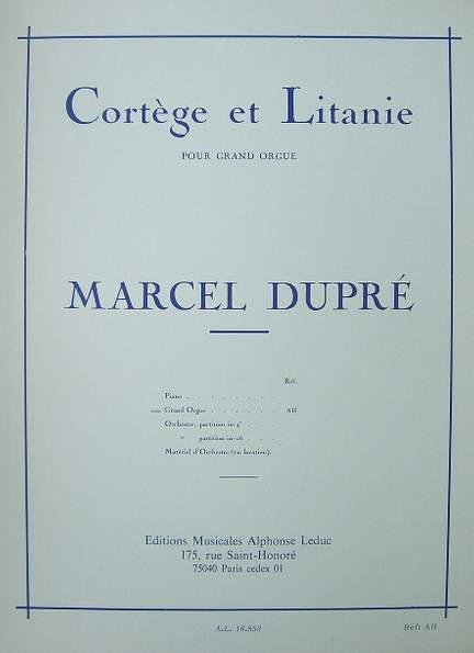 Marcel Dupré: Cortege & Litanie Opus 19/2