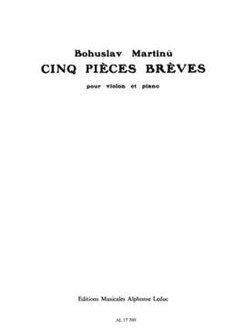 Bohuslav Martinu: 5 Pièces Brèves H184