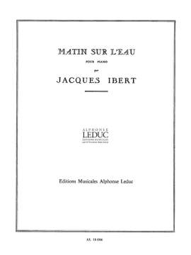 Jacques Ibert: Matin sur l'Eau