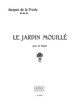 Jacques de la Presle: Le Jardin mouillé pour harpe