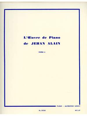 Jehan Alain: L'Oeuvre de Piano Vol. 1
