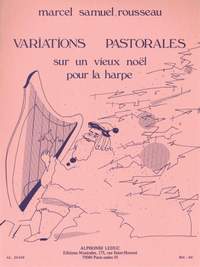 Marcel Samuel-Rousseau: Variations Pastorales Sur Un Vieux - Noel For Harp