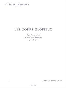 Olivier Messiaen: Les Corps Glorieux - Vol. 1