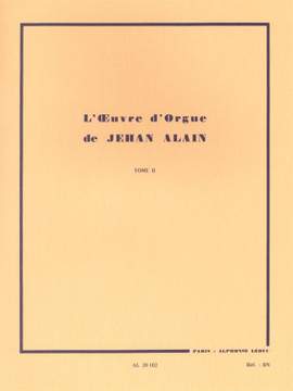 Jehan Alain: L'Oeuvre d'Orgue de Jehan Alain - Tome II