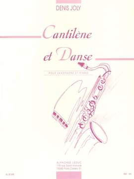 Denis Joly: Cantilene et Danse pour Saxophone et Piano