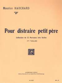 Maurice Hauchard: Pour Distraire Petit Pere