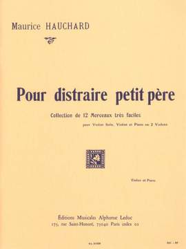 Maurice Hauchard: Pour distraire petit père for Violin and Piano