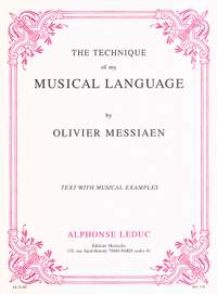 Olivier Messiaen: The Technique of my Musical Language