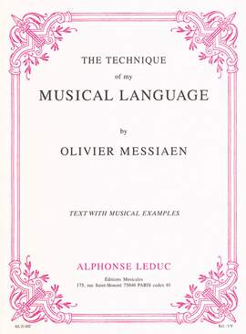 Olivier Messiaen: The Technique of my Musical Language