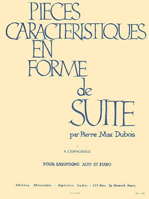 Pierre-Max Dubois - Pièces Caractéristiques En Forme De Suite Pour Saxophone Alto Et Piano: À L’espagnole (I)