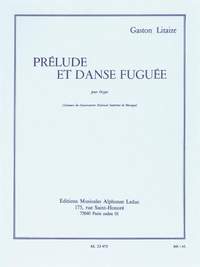 Litaize: Prelude Et Danse Fuguee
