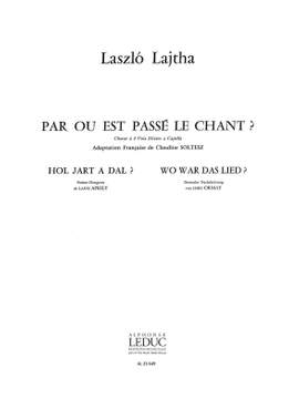 Laszlo Lajtha: Par Ou Est Passe Le Chant