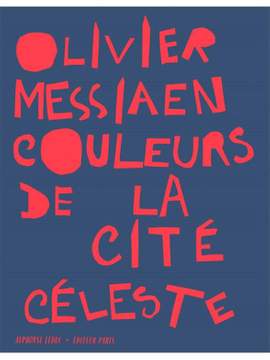 Olivier Messiaen: Couleurs De La Cite Celeste