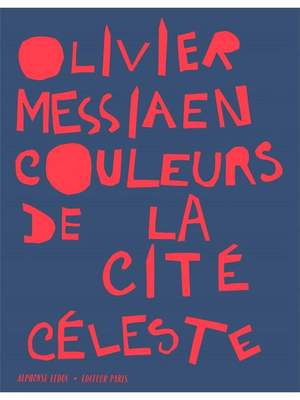 Olivier Messiaen: Couleurs De La Cite Celeste