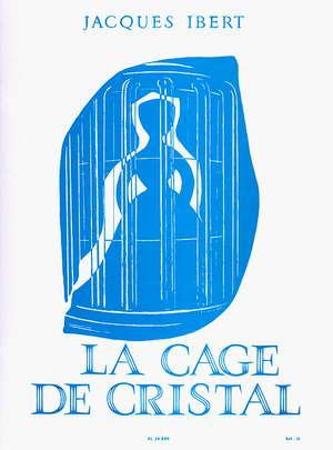 Jacques Ibert: La Cage De Cristal