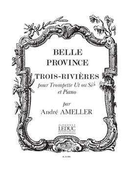 André Ameller: Trois-Rivières Op.185